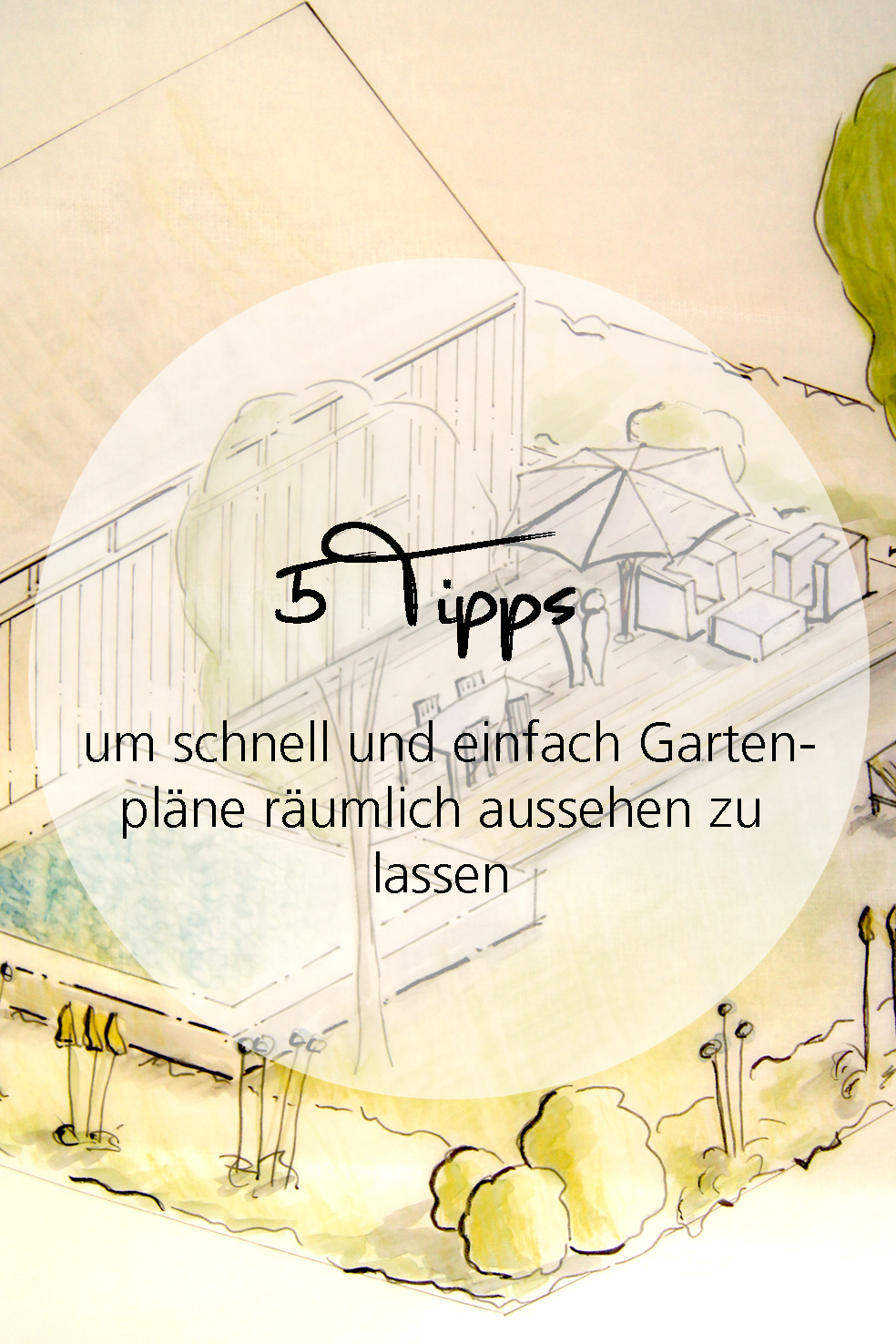 5 Tipps um schnell und einfach Gartenpläne räumlich aussehen zu lassen